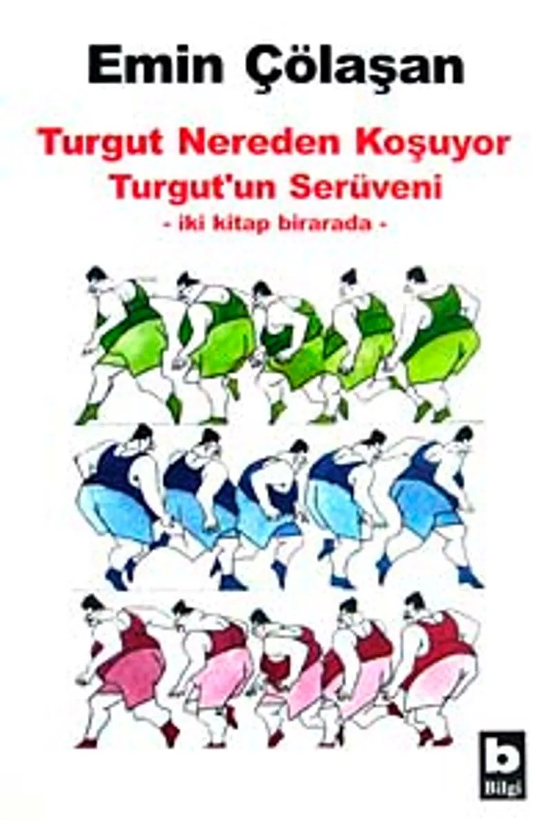 Turgut Nereden Koşuyor Turgut'un Serüveni