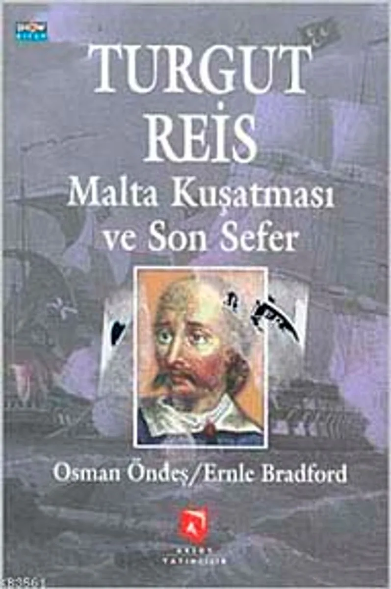 Turgut Reis Malta Kuşatması ve Son Sefer
