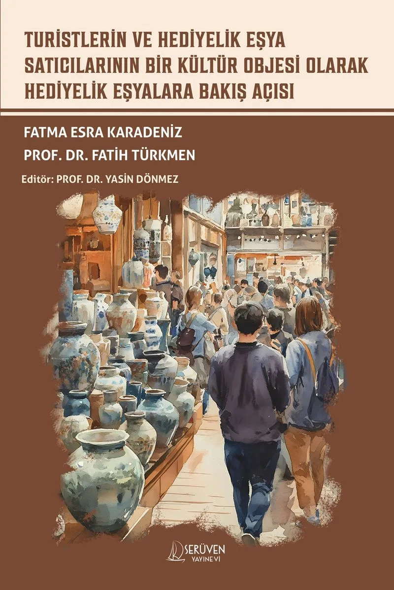 Turistlerin ve Hediyelik Eşya Satıcılarının Bir Kültür Objesi Olarak Hediyelik Eşyalara Bakış Açısı