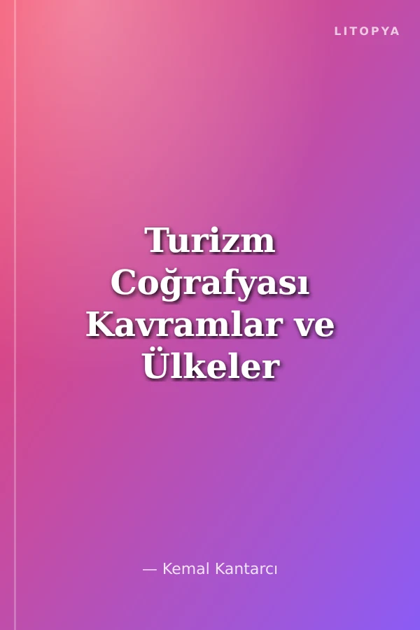 Turizm Coğrafyası Kavramlar ve Ülkeler