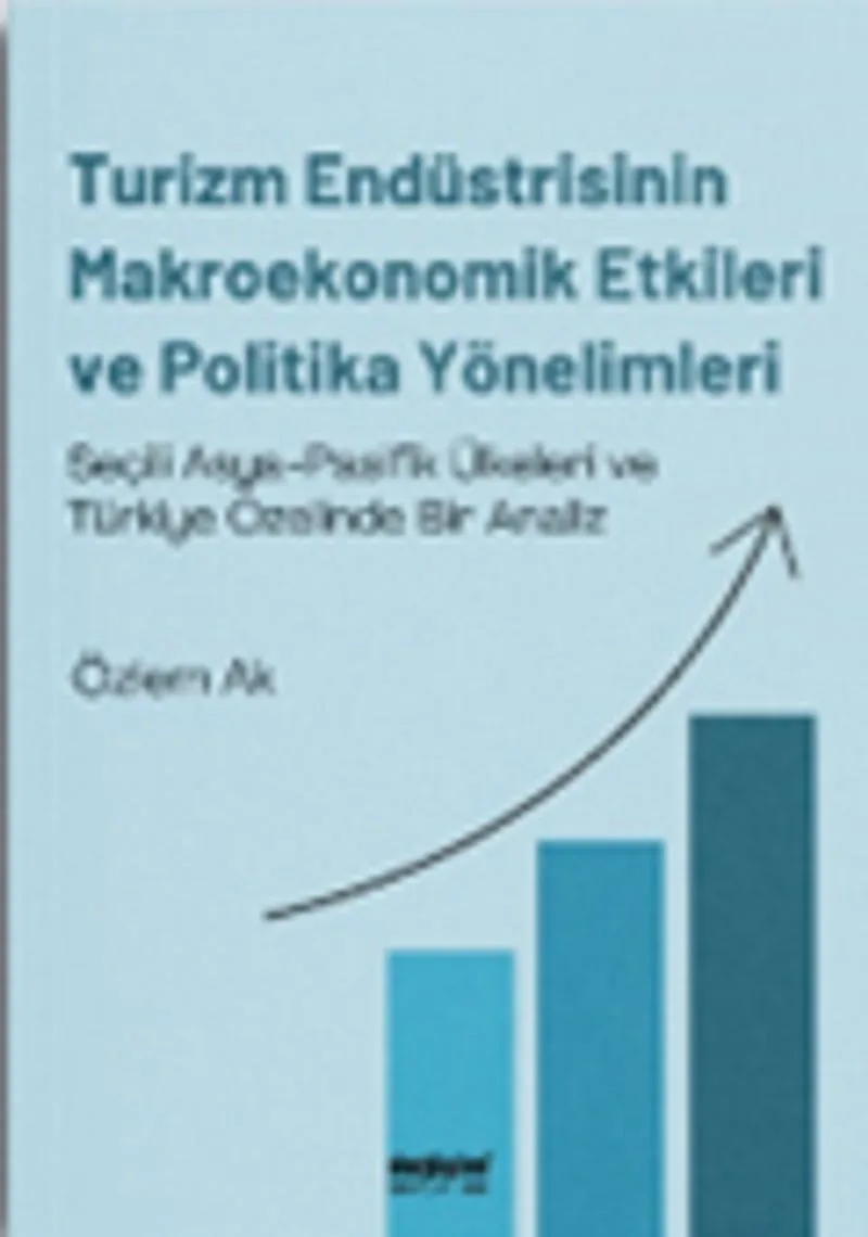 Turizm Endüstrisinin Makroekonomik Etkileri ve Politika Yönelimleri