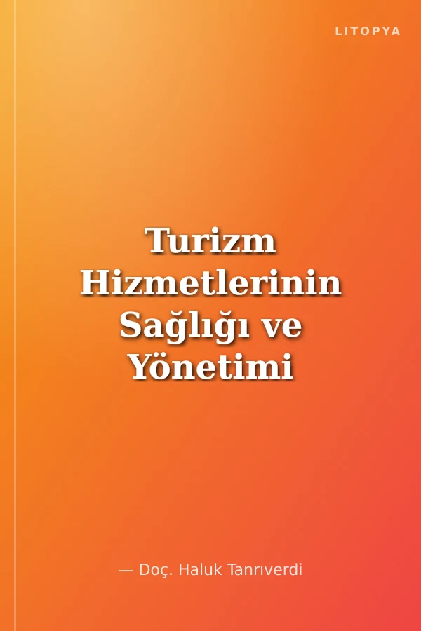 Turizm Hizmetlerinin Sağlığı ve Yönetimi