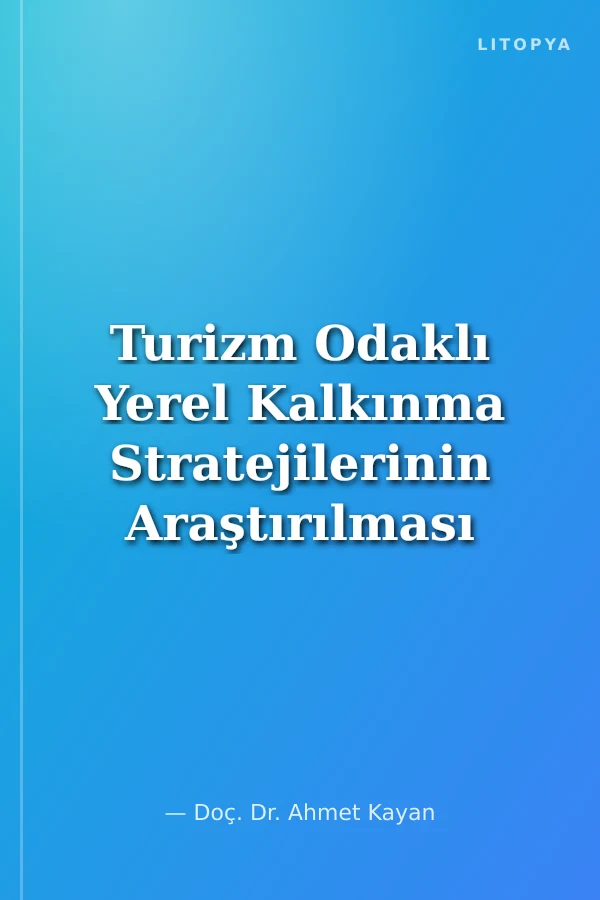 Turizm Odaklı Yerel Kalkınma Stratejilerinin Araştırılması Projesi: Birecik Örneği