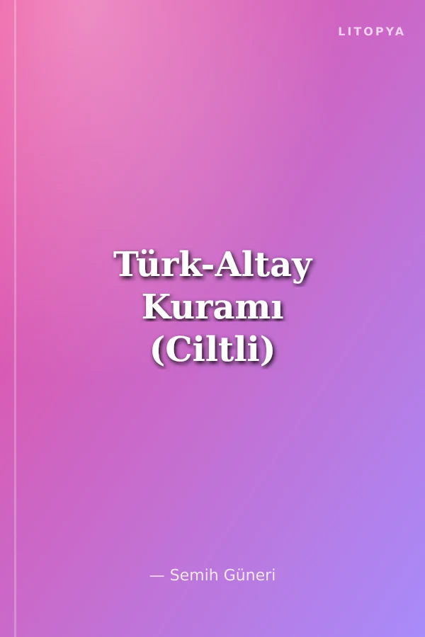 Türk-Altay Kuramı (Ciltli)