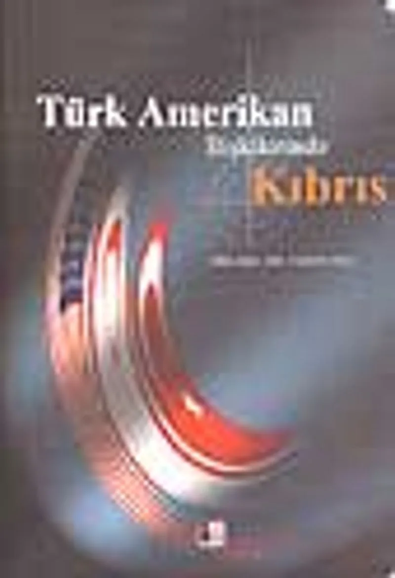 Türk Amerikan İlişkilerinde Kıbrıs / 21-C-1
