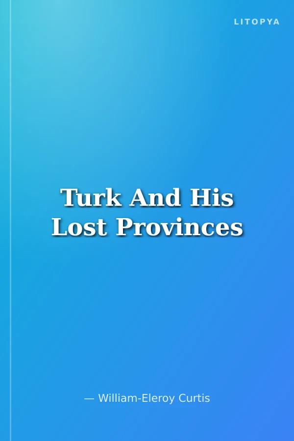 Turk And His Lost Provinces