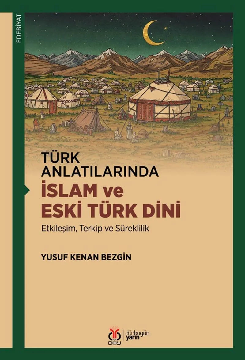 Türk Anlatılarında İslam ve Eski Türk Dini Etkileşim, Terkip ve Süreklilik