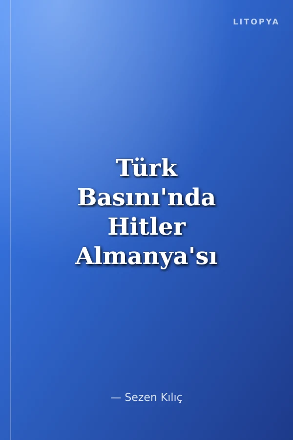 Türk Basını'nda Hitler Almanya'sı (1933-1945)