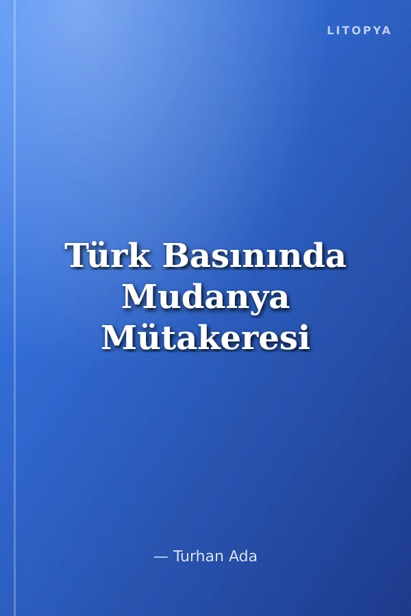 Türk Basınında Mudanya Mütakeresi