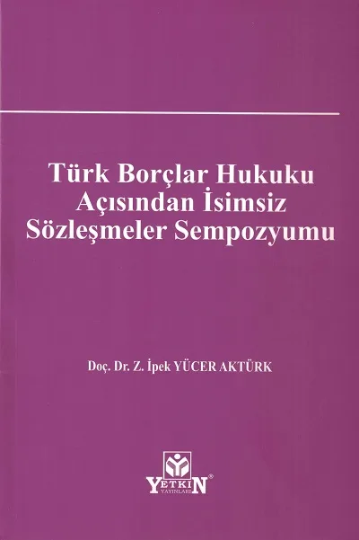Türk Borçlar Hukuku Açısından İsimsiz Sözleşmeler Sempozyumu