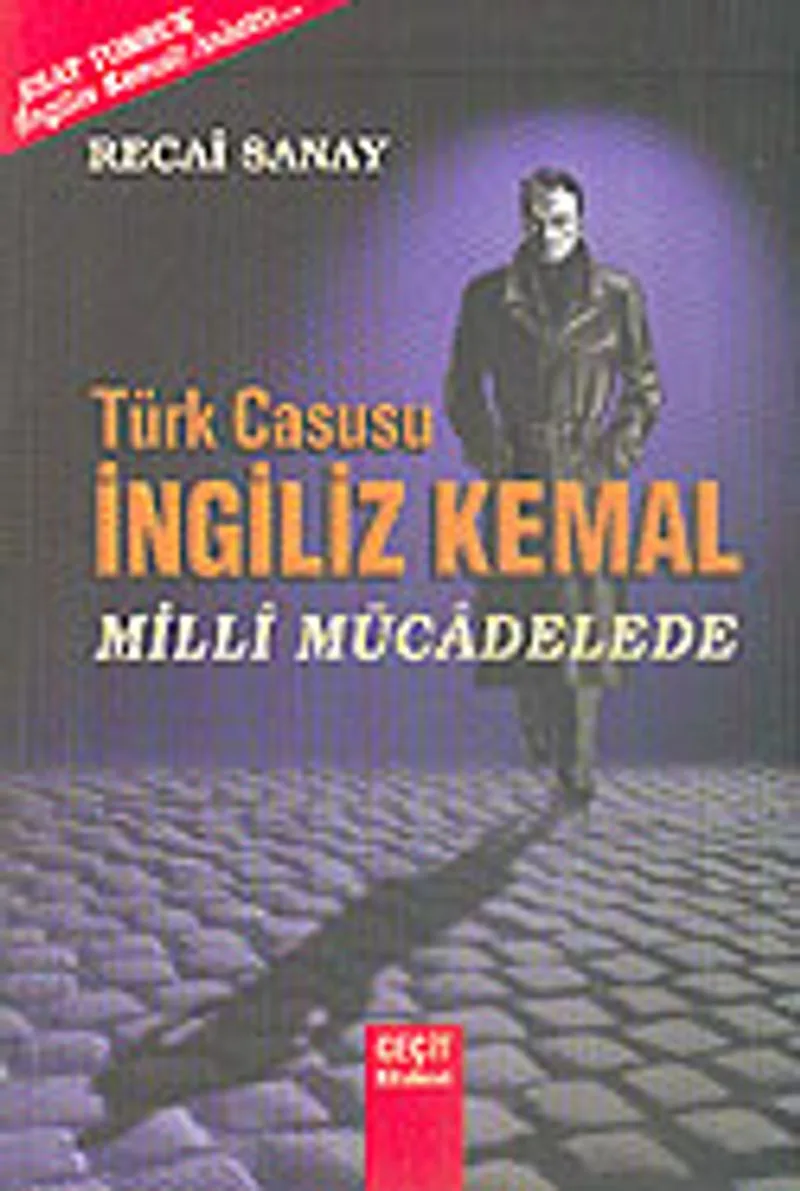 Türk Casusu İngiliz Kemal Milli Mücadelede