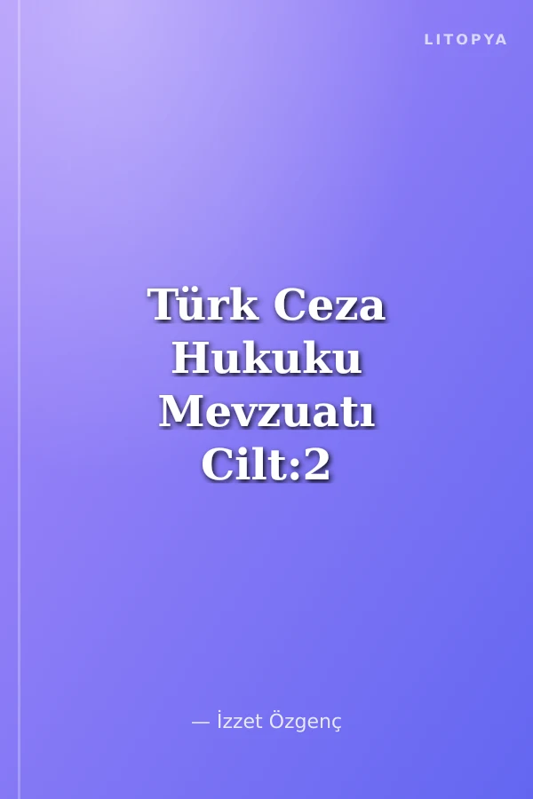 Türk Ceza Hukuku Mevzuatı Cilt:2 (Tüzük ve Yönetmelikler)