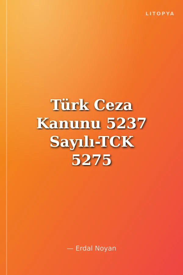 Türk Ceza Kanunu 5237 Sayılı-TCK 5275 Sayılı CGTİK (Büyük Boy)