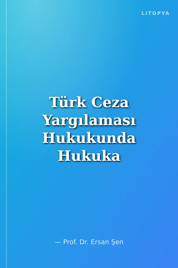 Türk Ceza Yargılaması Hukukunda Hukuka Aykırı Deliller Sorunu