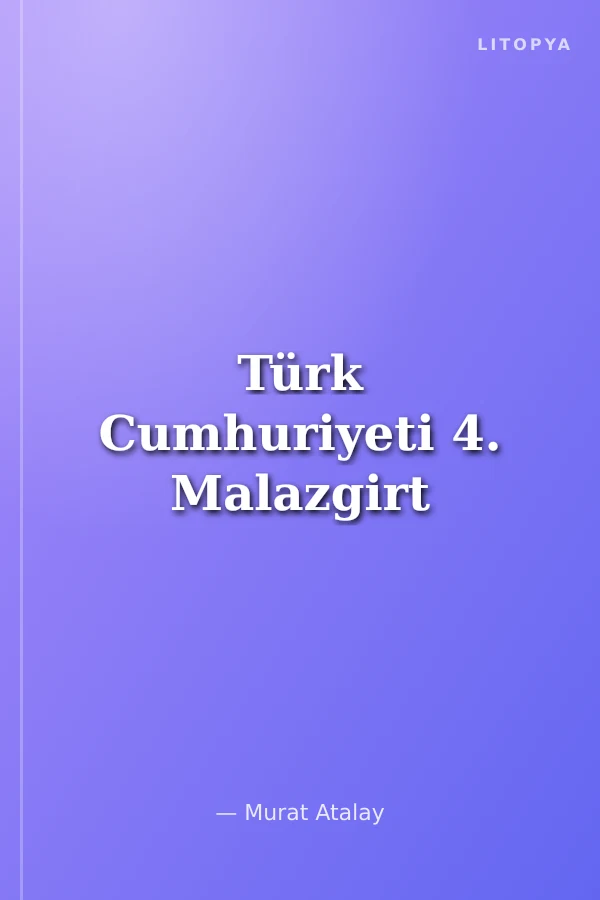 Türk Cumhuriyeti 4. Malazgirt