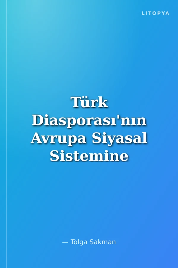 Türk Diasporası'nın Avrupa Siyasal Sistemine Katılımı