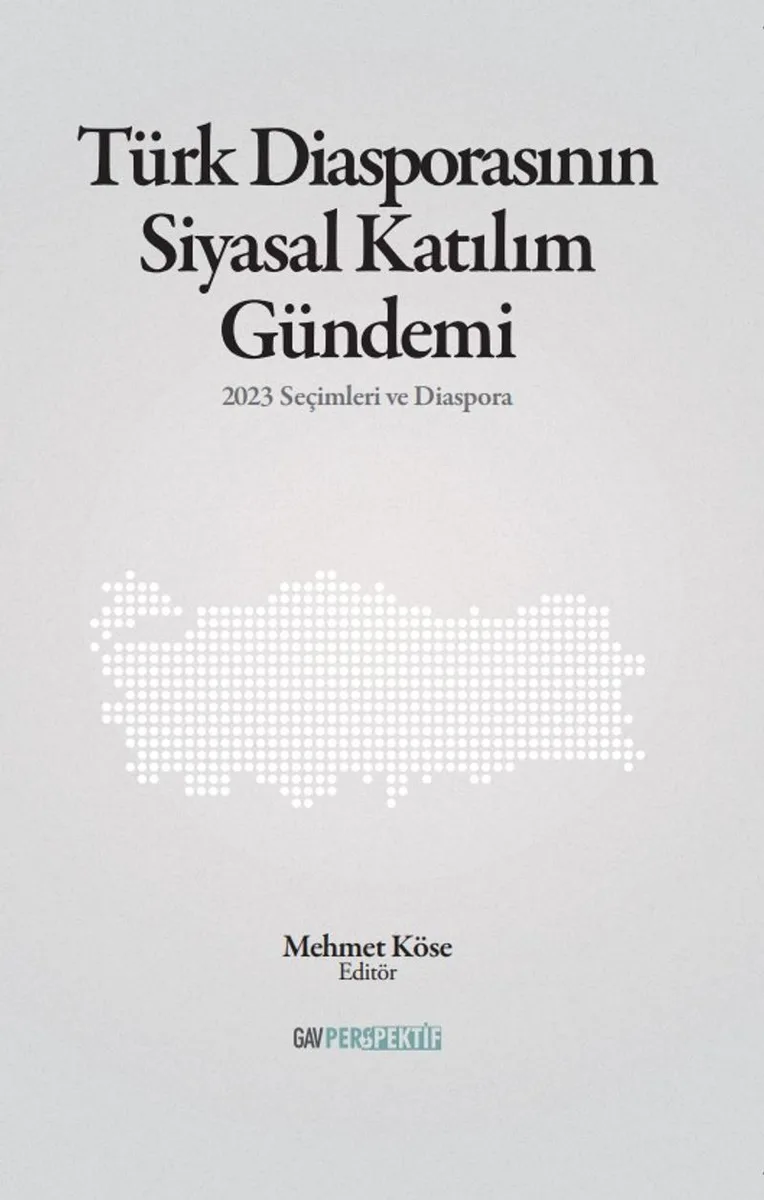 Türk Diasporasının Katılım Gündemi 2023 Seçimleri ve Diaspora