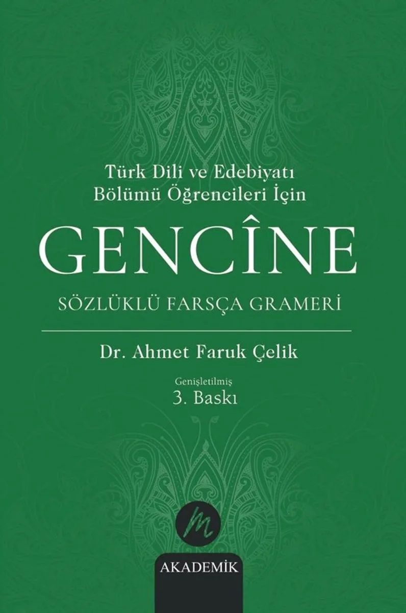 Türk Dili ve Edebiyatı Bölümü Öğrencileri İçin Genc&icirc;ne Sözlüklü Farsça Grameri