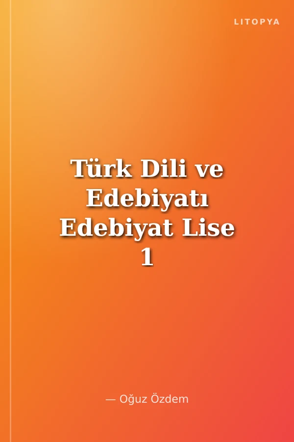 Türk Dili ve Edebiyatı Edebiyat Lise 1