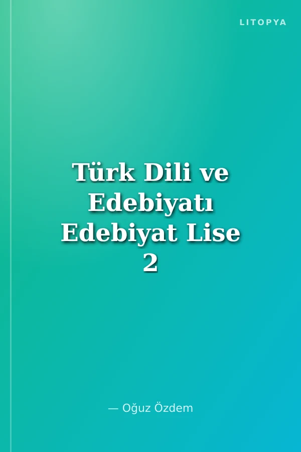 Türk Dili ve Edebiyatı Edebiyat Lise 2