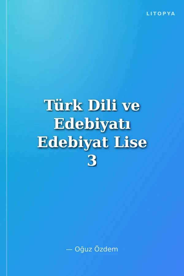 Türk Dili ve Edebiyatı Edebiyat Lise 3