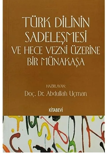 Türk Dilinin Sadeleşmesi Ve Hece Vezni Üzerine Bir Münakaşa