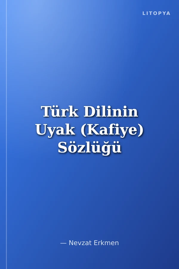 Türk Dilinin Uyak (Kafiye) Sözlüğü