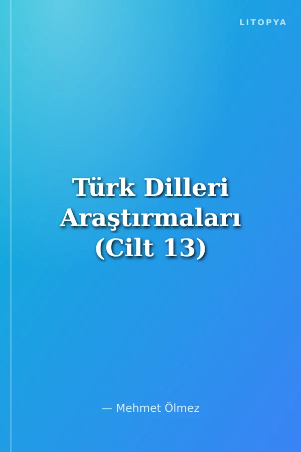 Türk Dilleri Araştırmaları (Cilt 13)