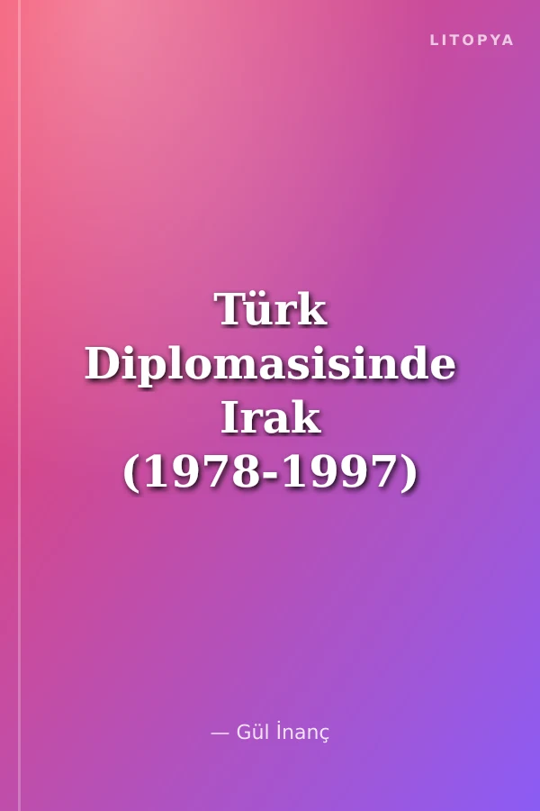 Türk Diplomasisinde Irak (1978-1997)