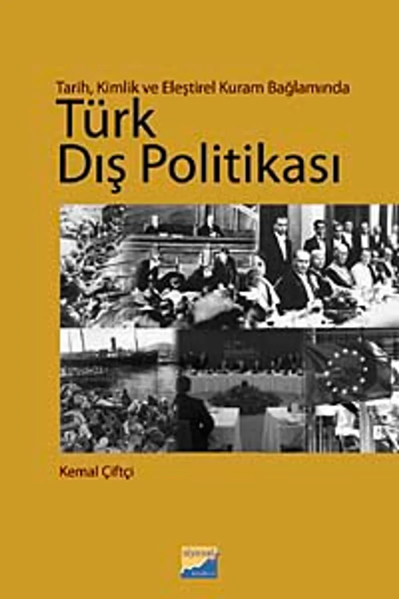 Türk Dış Politikası Tarih, Kimlik ve Eleştirel Kuram Bağlamında