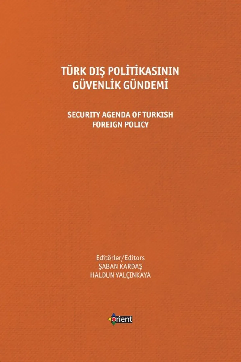 Türk Dış Politikasının Güvenlik Gündemi Security Agenda Of Turkish Foreign Policy