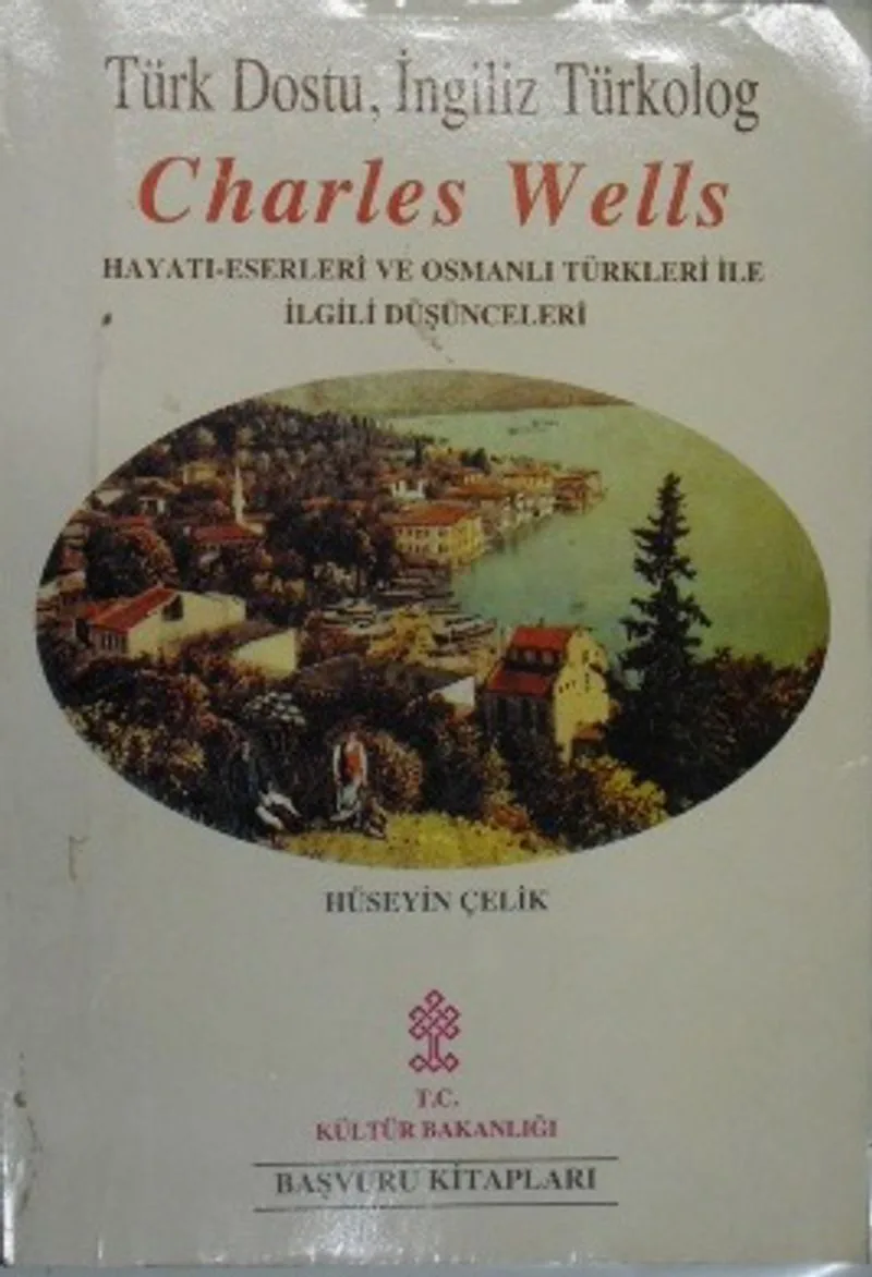 Türk Dostu, İngiliz Türkolog Charles Wells (11-F-15)