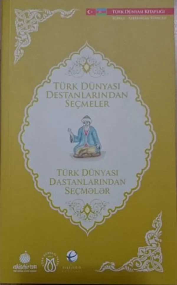 Türk Dünyası Destanlarından Seçmeler (Azerbaycan Türkçesi-Türkçe)