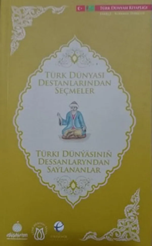 Türk Dünyası Destanlarından Seçmeler (Türkmence-Türkçe)