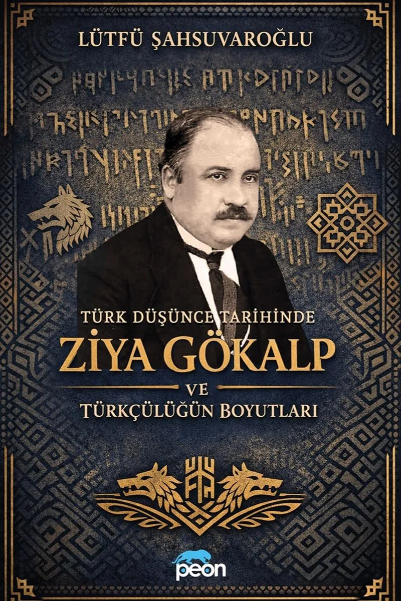 Türk Düşünce Tarihinde Ziya Gökalp ve Türkçülüğün Boyutları