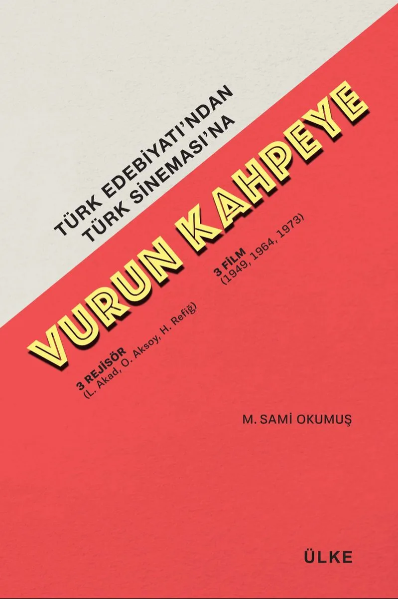 Türk Edebiyatı'ndan Türk Sineması'na Vurun Kahpeye 3 Rejisör 3 Film