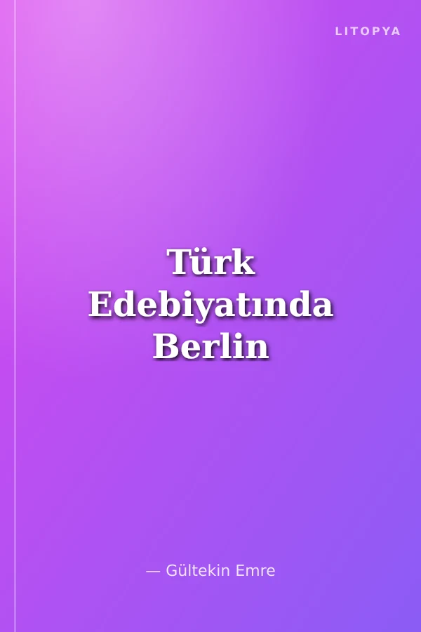 Türk Edebiyatında Berlin