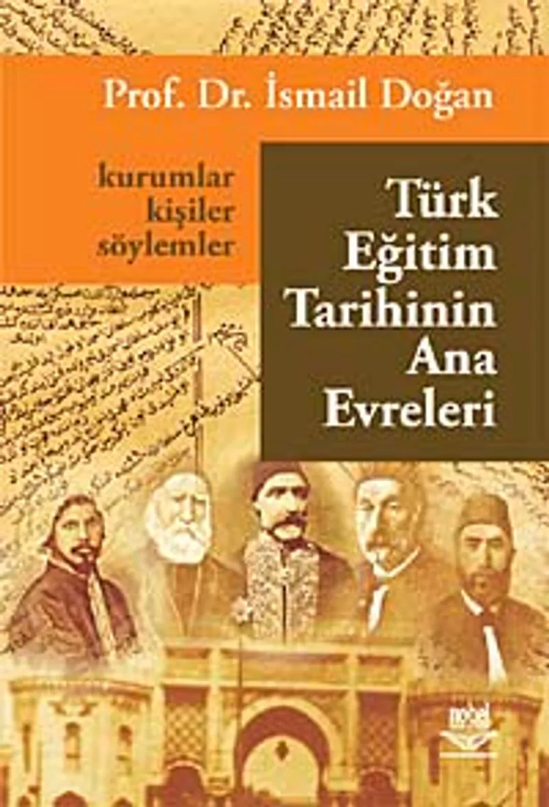 Türk Eğitim Tarihinin Ana Evreleri Kurumlar, Kişiler ve Söylemler