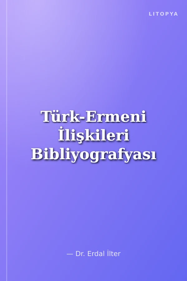 Türk-Ermeni İlişkileri Bibliyografyası