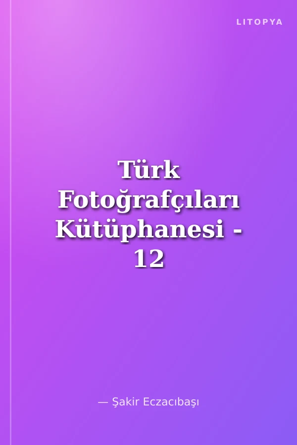 Türk Fotoğrafçıları Kütüphanesi - 12