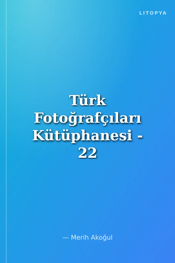 Türk Fotoğrafçıları Kütüphanesi - 22