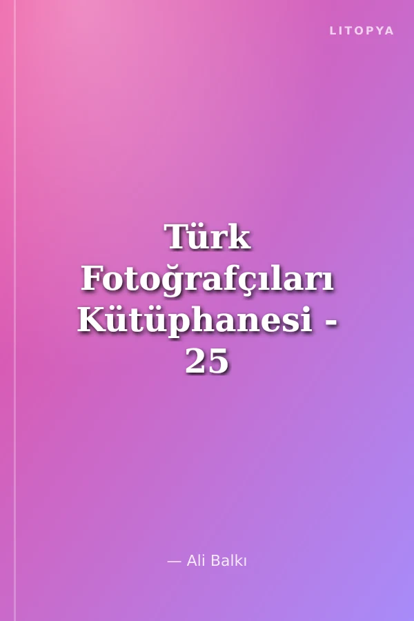 Türk Fotoğrafçıları Kütüphanesi - 25