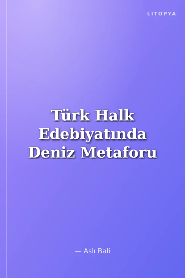 Türk Halk Edebiyatında Deniz Metaforu