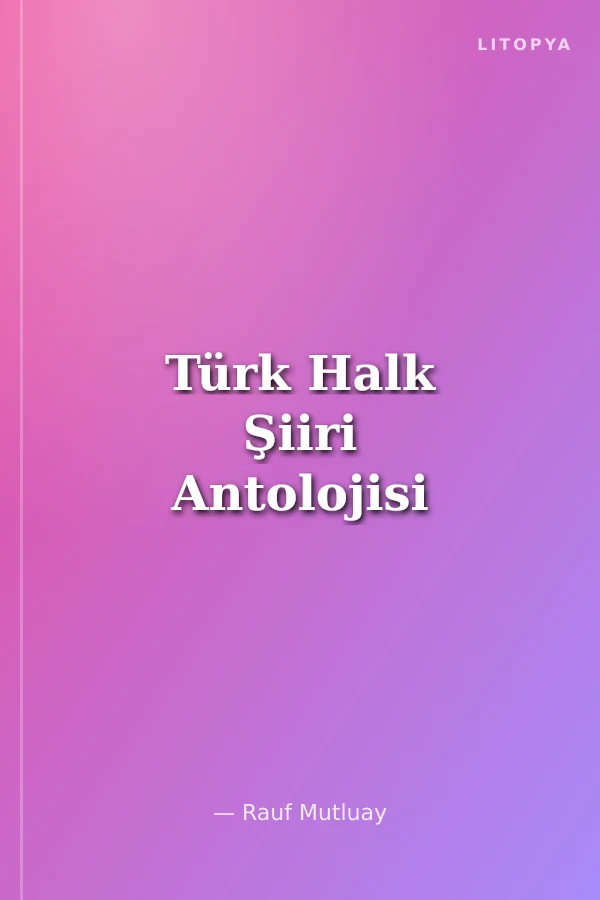 Türk Halk Şiiri Antolojisi