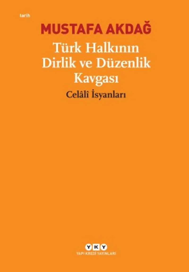 Türk Halkının Dirlik ve Düzenlik Kavgası "Celaliler İsyanları"