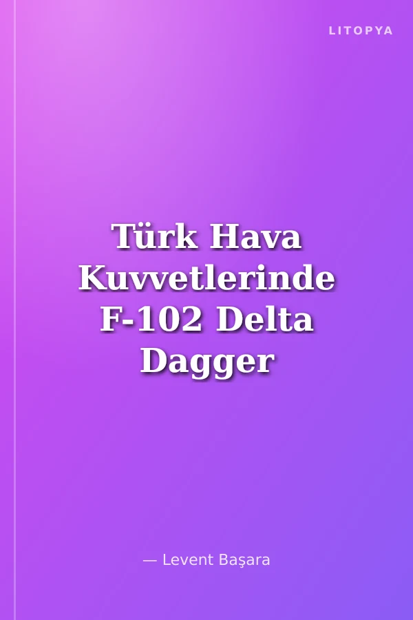 Türk Hava Kuvvetlerinde F-102 Delta Dagger