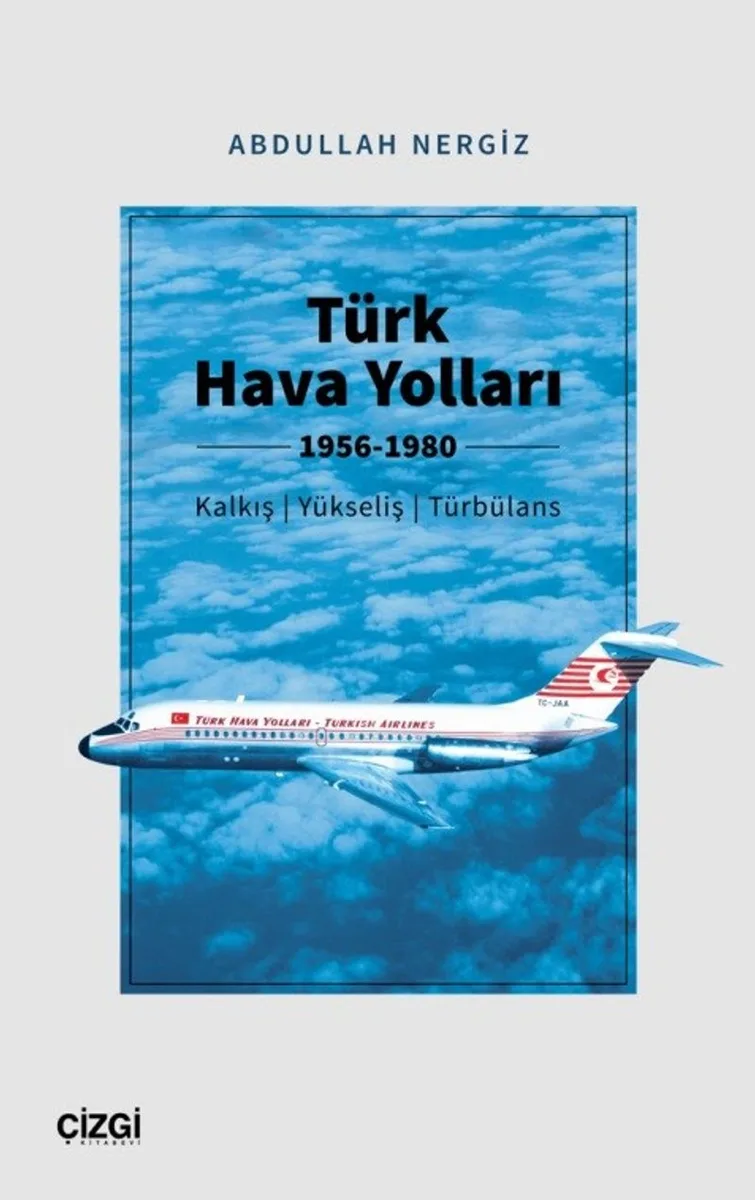 Türk Hava Yolları 1956-1980 (Kalkış, Yükseliş, Türbülans)
