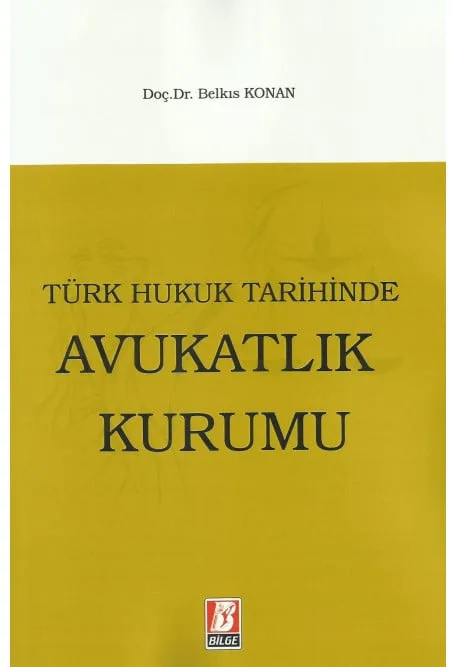 Türk Hukuk Tarihinde Avukatlık Kurumu