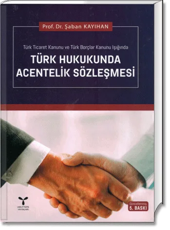 Türk Hukukunda Acentelik Sözleşmesi