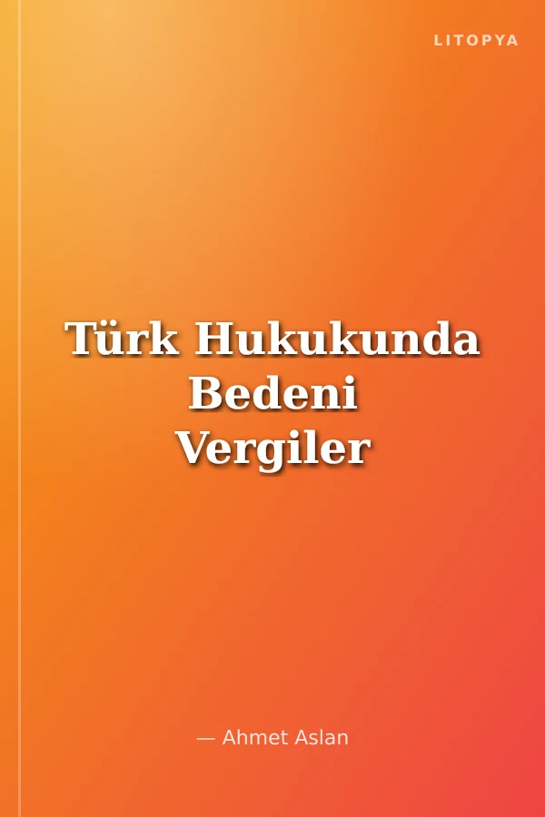 Türk Hukukunda Bedeni Vergiler